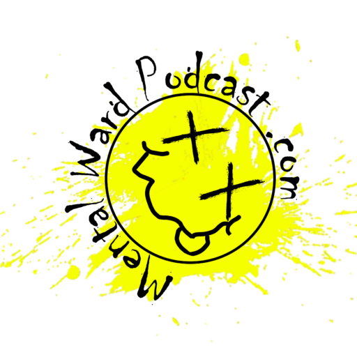 Logo of Mental Ward Podcast featuring a yellow splatter design with a circular outline, a minimalist face sketch with X’s for eyes, and the text ‘MentalWardPodcast.com’ wrapped around the circle