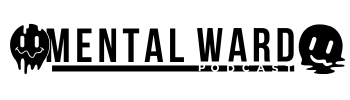 Two variations of the Mental Ward Podcast logo: one with a white background and black text, the other inverted with a black background and white text. Each features bold sans-serif text, skull icons with “X” eyes, and a clean underline for emphasis.